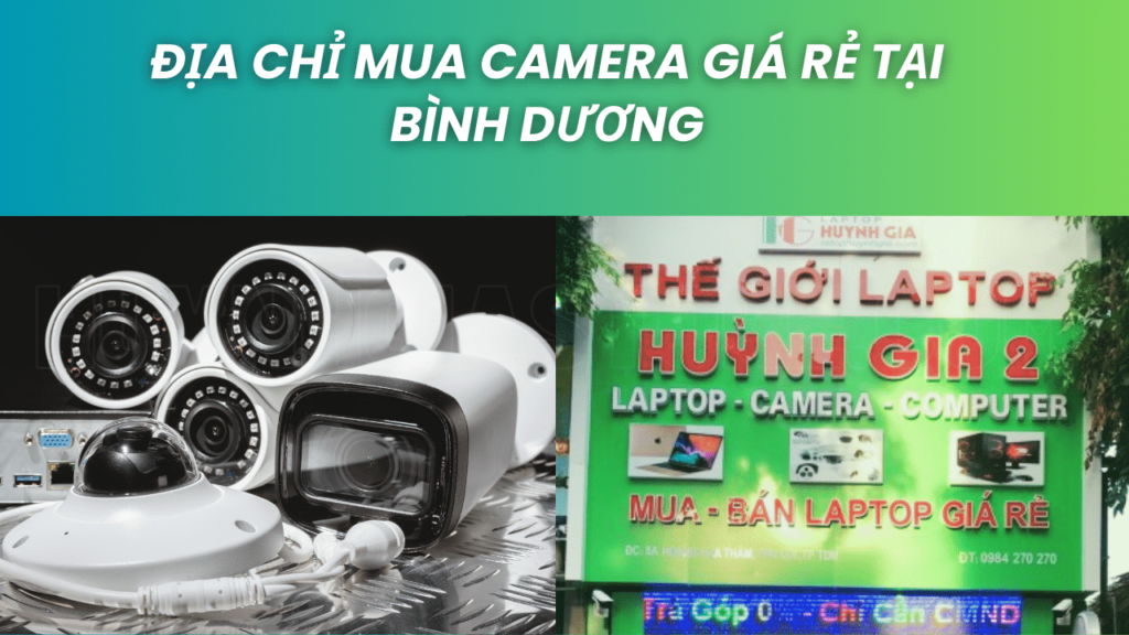 Dia chi Mua Camera gia re tai Binh Duong