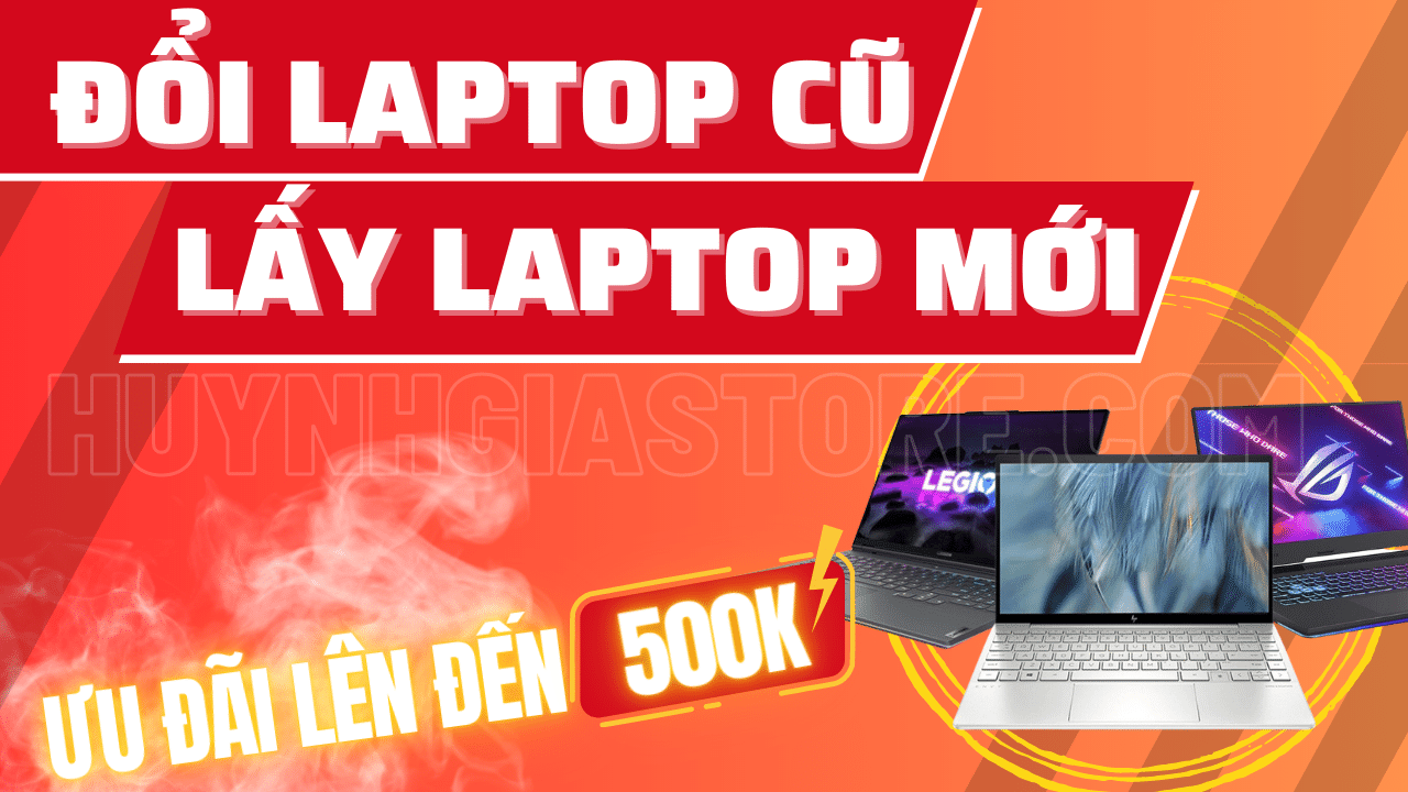 Đổi Laptop cũ lấy Laptop mới – Giải pháp tiết kiệm và nâng cấp hiệu quả
